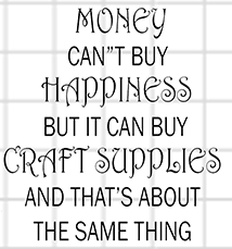 Money Buys Craft Supplies